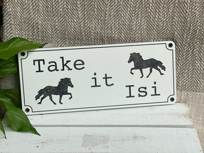Stallschild „Take it Isi“ mit Töltern
